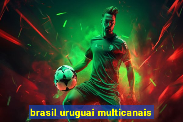 brasil uruguai multicanais